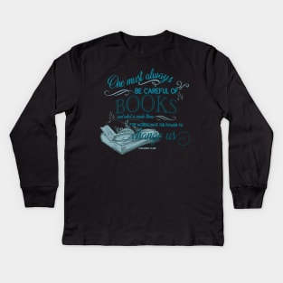 One must always be careful of books Kids Long Sleeve T-Shirt